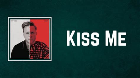 Olly Murs - Kiss Me (Lyrics) - YouTube