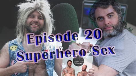 Superhero Sex Guy And Harley Podcast 20 Youtube
