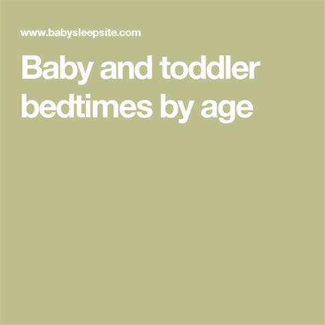 Baby And Toddler Bedtimes By Age Toddler Bedtime Bedtimes By Age