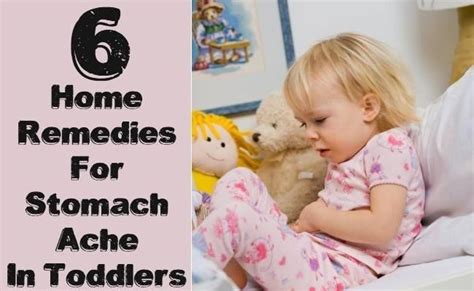 6 Effective Home Remedies For Stomach Ache In Toddlers Stomach Ache