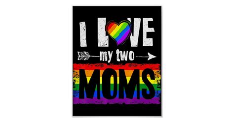 I Love My Two Moms Lesbian Lgbt Pride Ts For K Poster Zazzle