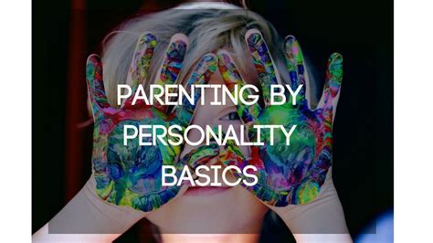 Parenting By Personality Basics Psychology Junkie Llc