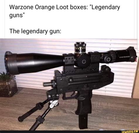 Warzone Orange Loot Boxes Legendary Guns The Legendary Gun Ifunny