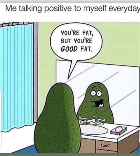 Be Positive Positivity Humor Good Fats