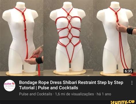 Bondage Rope Dress Shibari Restraint Step By Step Tutorial I Pulse And Cocktails Pulse And