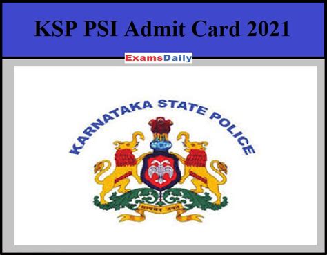 KSP PSI Admit Card 2021 Check Karnataka Police Sub Inspector Exam