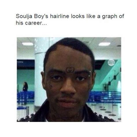 Check spelling or type a new query. Soulja Boy's hairline looks like a graph of his career...