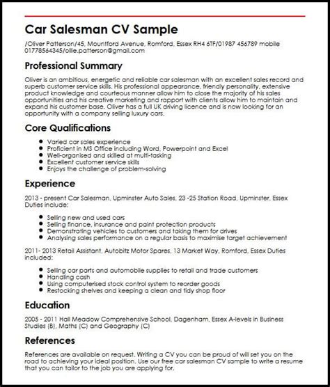 The question asked repeatedly and answered with many kinds of suggestions. Car Salesman CV Sample | MyperfectCV