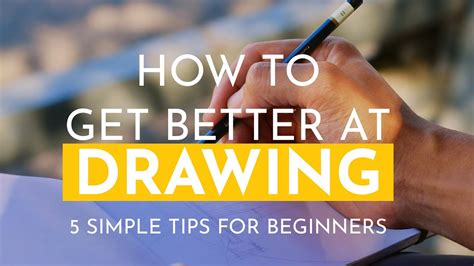 How To Get Better At Drawing 5 Simple Tips For Beginners Youtube