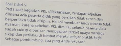 Soal Dari Pada Saat Kegiatan Pkl Dilaksanakan Terdapat Kejadian