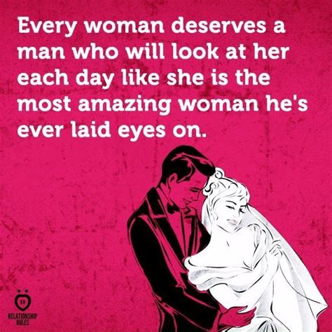 Every Woman Deserves A Man Good Relationship Quotes Real Men Quotes