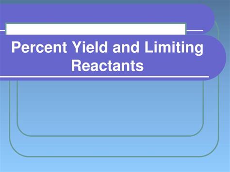 Ppt Percent Yield And Limiting Reactants Powerpoint Presentation Free Download Id3593780