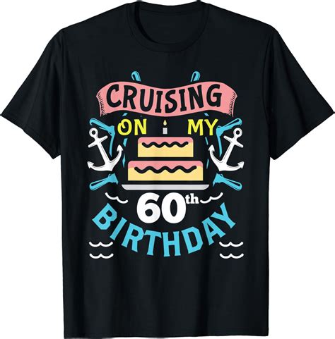 60th Birthday Cruise Vacation T Men Women Birthday Cruise T Shirt Clothing