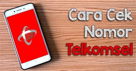 4 Cara Cek Nomor Telkomsel Terbaru Yang Mudah Dan Cepat