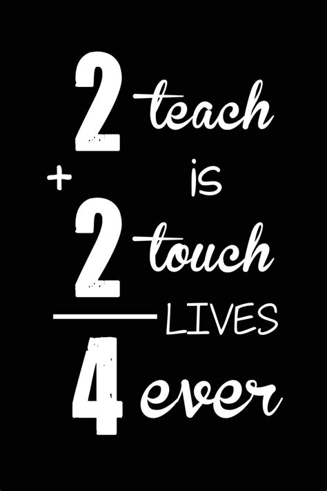 2 Teach Is 2 Touch Lives 4 Ever 4x6 Digital Print Etsy