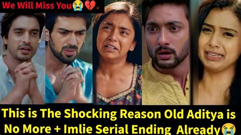 Sad Breaking ~news😭imlie Series Finally Ending Because Of This Sad Reasonold Aditya No More