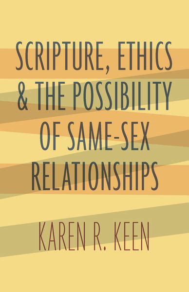 Scripture Ethics And The Possibility Of Same Sex Relationships