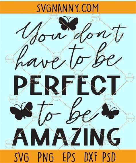 you don t have to be perfect to be amazing svg motivational svg inspirational svg life quote