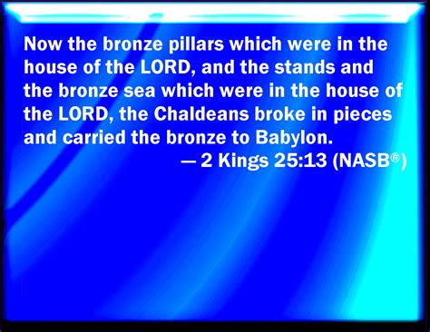 2 Kings 2513 And The Pillars Of Brass That Were In The House Of The