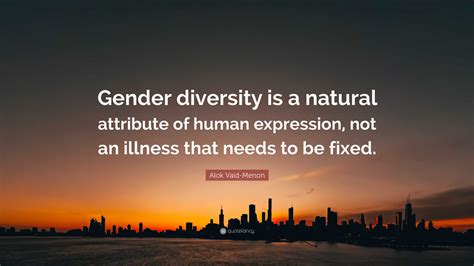 Alok Vaid Menon Quote “gender Diversity Is A Natural Attribute Of