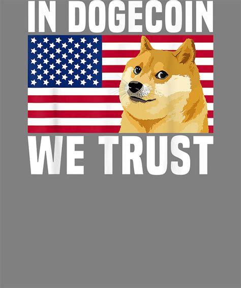 Dogecoin In Dogecoin We Trust American Flag Doge Shiba Inu Meme Crypto