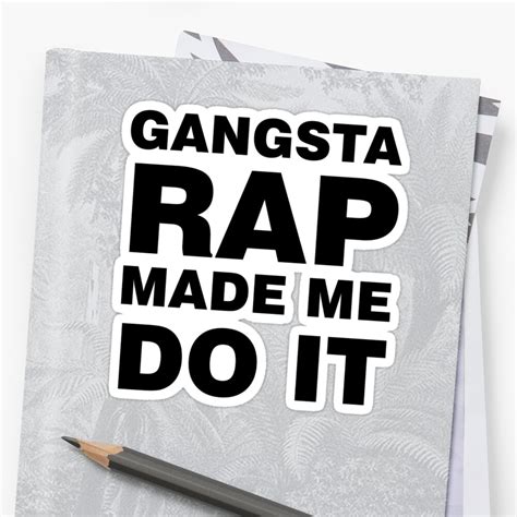 Gangsta Rap Made Me Do It Stickers By Sam Wesemael Redbubble