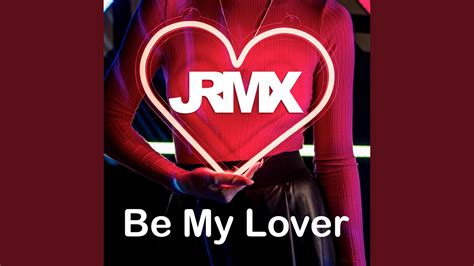 Be My Lover Extended Mix Youtube