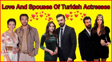 Love And Spouses Of Turkish Actresses ️ Numerous Relationships Of Turkish Actresses Turkish