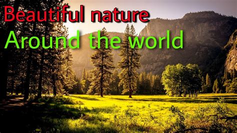 Beautiful Nature Around The World Youtube