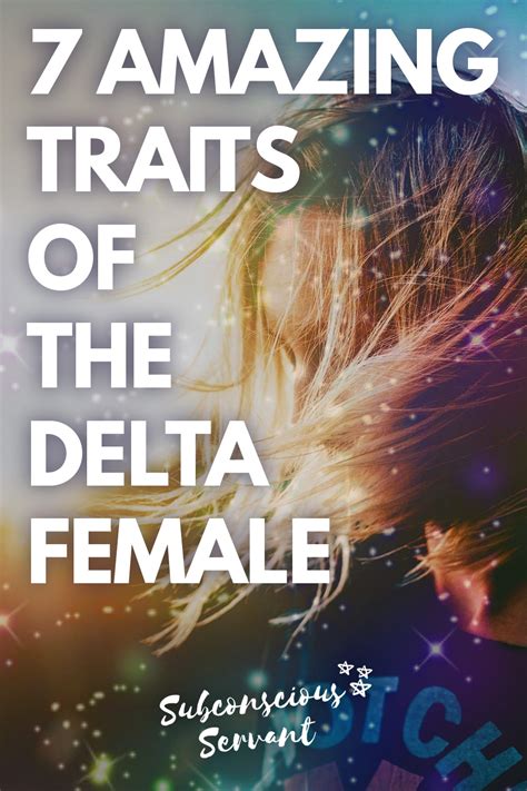 The Delta Female 7 Traits Of This Amazing Personality Type