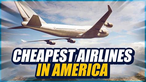 Travel For Less 10 Cheapest Airlines To Travel With In America Youtube