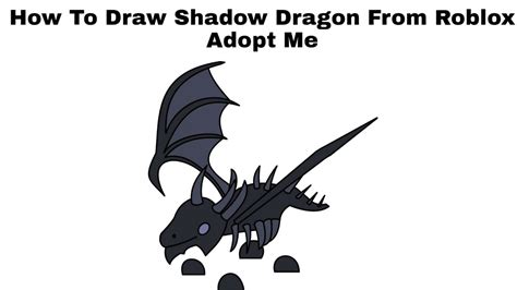 How To Draw Shadow Dragon From Roblox Adopt Me Step By Step Youtube