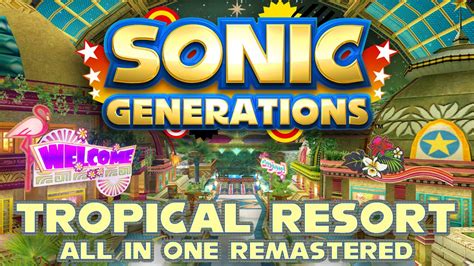 Sonic Generations Tropical Resort All In One Remastered Act 1 Youtube