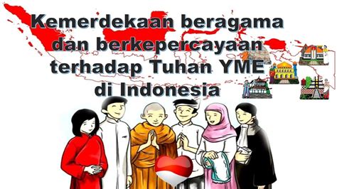 KELAS 10 KEMERDEKAAN BERAGAMA DAN BERKEPERCAYAAN DI INDONESIA YouTube