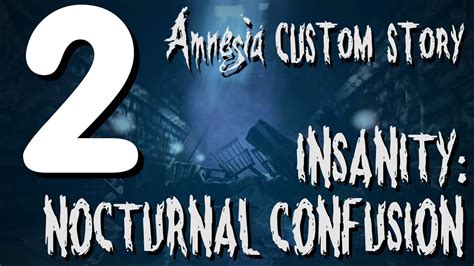 Amnesia Custom Story Insanity Nocturnal Confusion The Hunt
