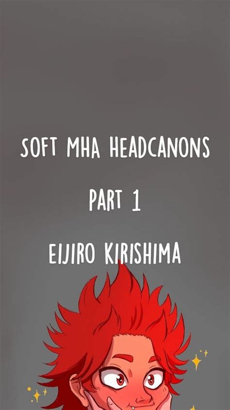 Soft Mha Headcanons │ Eijiro Kirishima Headcanon Kirishima Funny