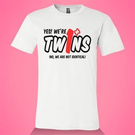 Were Twins We Are Not Identical Funny Cute Unisex Light Color T Shirt