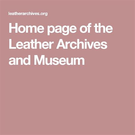 Home Page Of The Leather Archives And Museum Museum Book Publishing