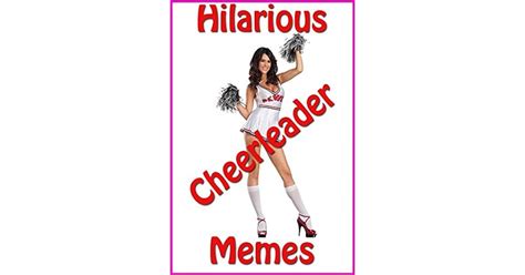 Hilarious Cheerleader Memes By Jennifer Cheer
