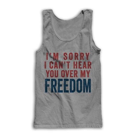 Im Sorry I Cant Hear You Over My Freedom By Awesomebestfriendsts