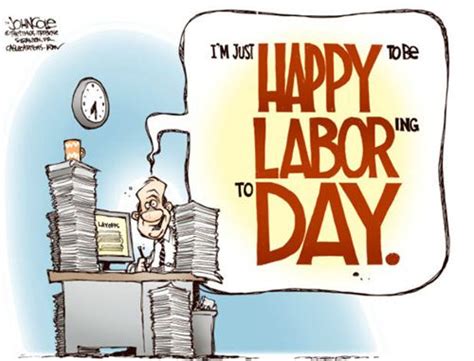 Happy labor day to all the workers who give their best for the success of the company. Labor Work Hard Quotes. QuotesGram