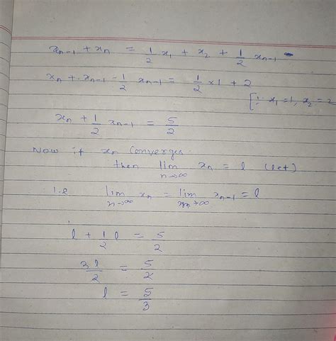 A Let Xn Be Defined By X1 1 X2 2 And Xn 1 2 Xn 2 Xn 1 For N 2 Then Xn Converges