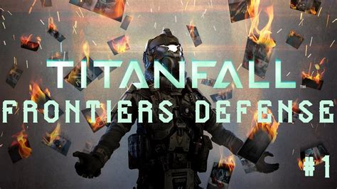 Prachtige Chaos Titanfall Frontiers Defence 1 Youtube