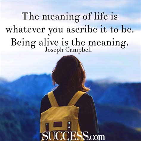 Action or behavior that precedes an event. The Meaning of Life in 15 Wise Quotes