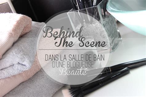 a little b blog beauté and maman à lyon behind the scene dans la salle de bain d une