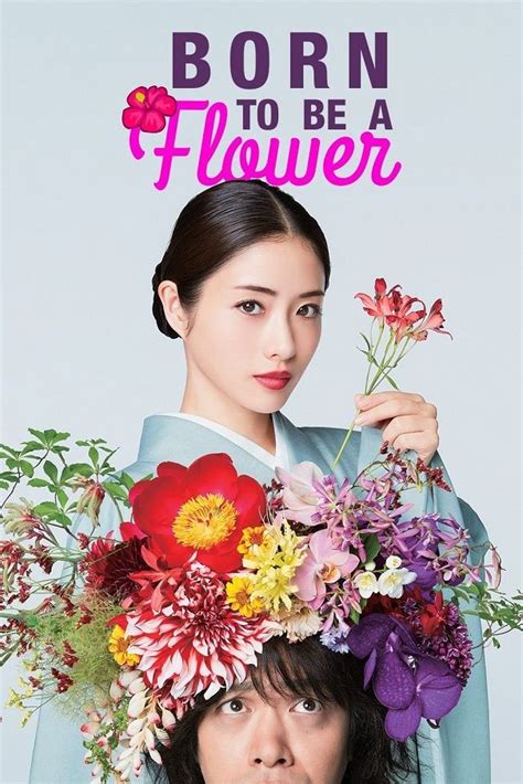 Sinopsis Born To Be A Flower 2018 Serial TV Jepang Jepang Film