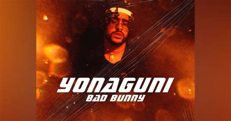 Bad Bunny Anuncia El Lanzamiento De Yonaguni Su Nueva Canci N La