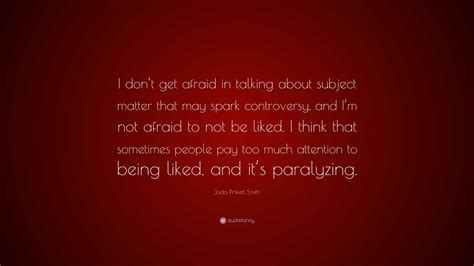 Jada Pinkett Smith Quote I Dont Get Afraid In Talking About Subject