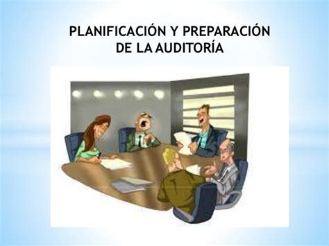 Planificacion Y Preparacion De Una Auditoria