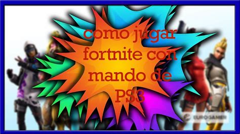 Como Jugar Fortnite Con Control De Ps3 O Xbox 360 Youtube